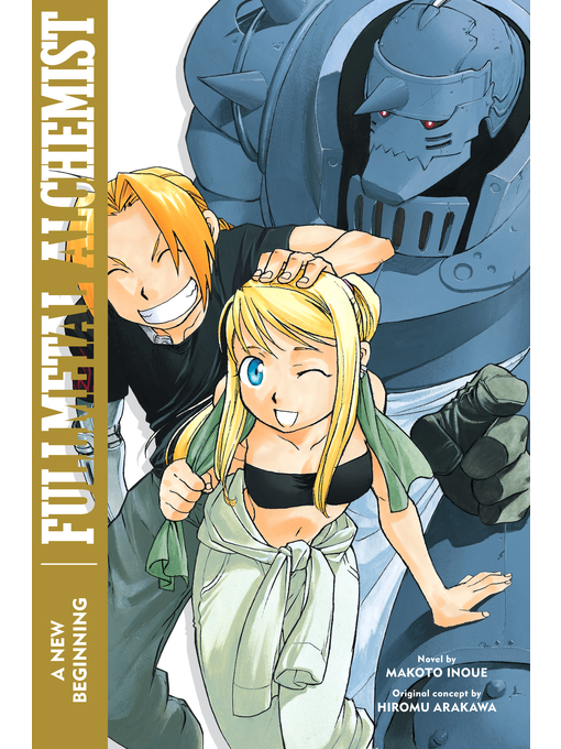 Title details for Fullmetal Alchemist: A New Beginning by Makoto Inoue - Available